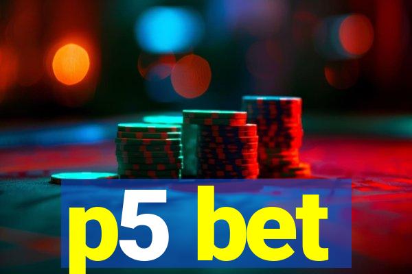 p5 bet